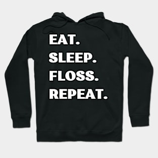 Eat Sleep Floss Repeat Hoodie